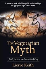 Vegetarian Myth: Food, Justice and Sustainability cena un informācija | Sociālo zinātņu grāmatas | 220.lv