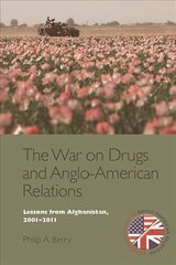 War on Drugs and Anglo-American Relations: Lessons from Afghanistan, 2001-2011 цена и информация | Книги по социальным наукам | 220.lv