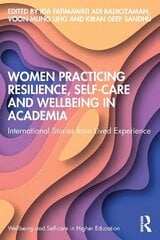 Women Practicing Resilience, Self-care and Wellbeing in Academia: International Stories from Lived Experience цена и информация | Книги по социальным наукам | 220.lv