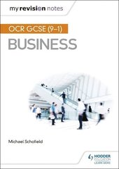 My Revision Notes: OCR GCSE (9-1) Business Second Edition цена и информация | Книги для подростков и молодежи | 220.lv