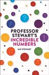 Professor Stewart's Incredible Numbers Main цена и информация | Книги по экономике | 220.lv