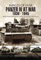 Panzer IV at War 1939-1945 (Images of War Series) cena un informācija | Vēstures grāmatas | 220.lv