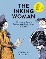 Inking Woman: 250 Years of British Women Cartoon and Comic Artists цена и информация | Фантастика, фэнтези | 220.lv