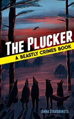 Plucker: A Beastly Crimes Book (#4): A Beastly Crimes Book (#4) cena un informācija | Grāmatas pusaudžiem un jauniešiem | 220.lv