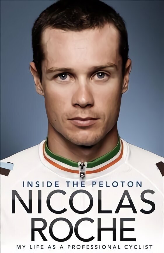 Inside The Peloton: My Life as a Professional Cyclist cena un informācija | Biogrāfijas, autobiogrāfijas, memuāri | 220.lv