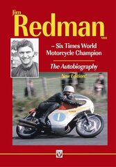 Jim Redman: Six Times World Motorcycle Champion - The Autobiography 2nd Revised edition cena un informācija | Biogrāfijas, autobiogrāfijas, memuāri | 220.lv