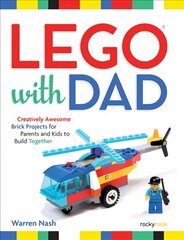 Lego with Dad: Creatively Awesome Brick Projects for Parents and Kids to Build Together цена и информация | Книги для подростков и молодежи | 220.lv