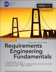 Requirements Engineering Fundamentals: A Study Guide for the Certified Professional for Requirements Engineering Exam - Foundation Level - IREB compliant 2nd Revised edition, Foundation level - IREB compliant цена и информация | Книги по экономике | 220.lv