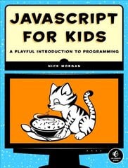 Javascript For Kids: A Playful Introduction to Programming cena un informācija | Ekonomikas grāmatas | 220.lv