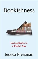 Bookishness: Loving Books in a Digital Age cena un informācija | Vēstures grāmatas | 220.lv