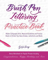 Brush Pen Lettering Practice Book: Modern Calligraphy Drills, Measured Guidelines and Practice Sheets to Perfect Your Basic Strokes, Letterforms and Words цена и информация | Книги о питании и здоровом образе жизни | 220.lv