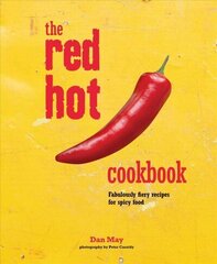 Red Hot Cookbook: Fabulously Fiery Recipes for Spicy Food цена и информация | Книги рецептов | 220.lv