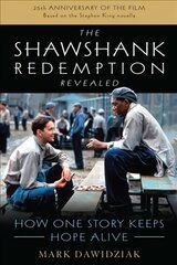 Shawshank Redemption Revealed: How One Story Keeps Hope Alive цена и информация | Книги об искусстве | 220.lv