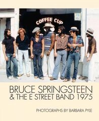 Bruce Springsteen And The E Street Band 1975 цена и информация | Книги об искусстве | 220.lv