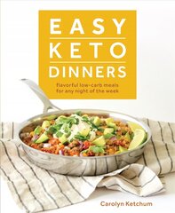 Easy Keto Dinners: Flavorful Low-Carb Meals for Any Night of the Week цена и информация | Книги рецептов | 220.lv