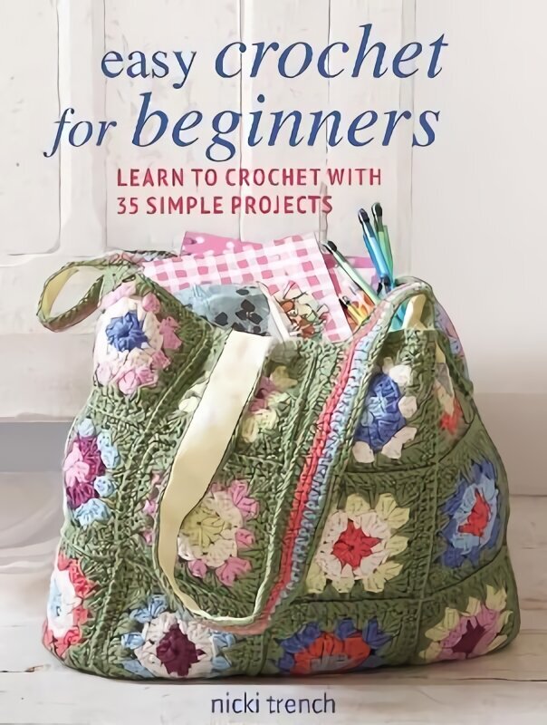 Easy Crochet for Beginners: Learn to Crochet with 35 Simple Projects UK edition цена и информация | Grāmatas par veselīgu dzīvesveidu un uzturu | 220.lv