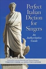 Perfect Italian Diction for Singers: An Authoritative Guide cena un informācija | Mākslas grāmatas | 220.lv
