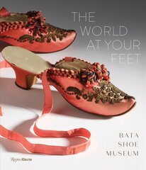 World at Your Feet: Bata Shoe Museum cena un informācija | Mākslas grāmatas | 220.lv