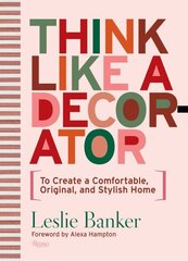 Think Like A Decorator: To Create a Comfortable, Original, and Stylish Home цена и информация | Книги по архитектуре | 220.lv