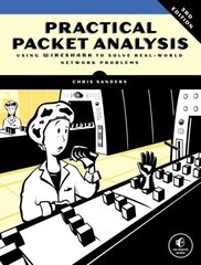 Practical Packet Analysis, 3rd Edition: Using Wireshark to Solve Real-World Network Problems 3rd Revised edition cena un informācija | Ekonomikas grāmatas | 220.lv