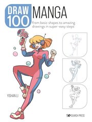 Draw 100: Manga: From Basic Shapes to Amazing Drawings in Super-Easy Steps cena un informācija | Mākslas grāmatas | 220.lv