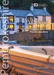 Pub Walks Pembrokeshire: Walks to the best pubs in Pembrokeshire цена и информация | Путеводители, путешествия | 220.lv