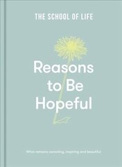 Reasons to be Hopeful: what remains consoling, inspiring and beautiful cena un informācija | Pašpalīdzības grāmatas | 220.lv