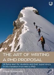 Art of Writing a PhD Proposal: A Flying Start for Students and Their Supervisors in the Transition from MA to PhD cena un informācija | Sociālo zinātņu grāmatas | 220.lv