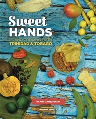 Sweet Hands: Island Cooking from Trinidad & Tobago, 3rd edition: Island Cooking from Trinidad & Tobago 3rd edition cena un informācija | Pavārgrāmatas | 220.lv