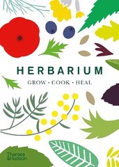 Herbarium: One Hundred Herbs * Grow * Cook * Heal цена и информация | Книги рецептов | 220.lv