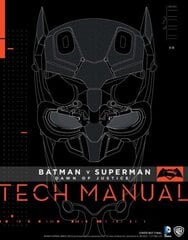Batman V Superman: Dawn Of Justice: Tech Manual: Dawn of Justice - Tech Manual цена и информация | Книги об искусстве | 220.lv