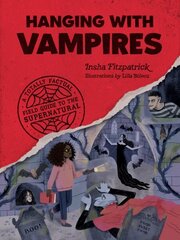 Hanging with Vampires : A Totally Factual Field Guide to the Supernatural cena un informācija | Grāmatas pusaudžiem un jauniešiem | 220.lv
