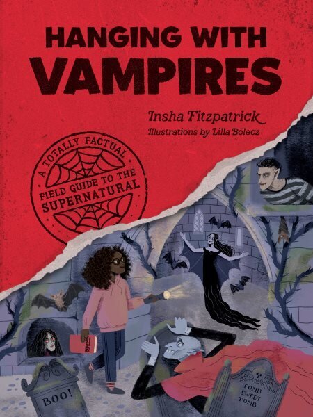 Hanging with Vampires : A Totally Factual Field Guide to the Supernatural cena un informācija | Grāmatas pusaudžiem un jauniešiem | 220.lv