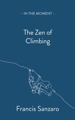 Zen of Climbing cena un informācija | Pašpalīdzības grāmatas | 220.lv