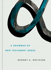 Grammar of New Testament Greek cena un informācija | Garīgā literatūra | 220.lv
