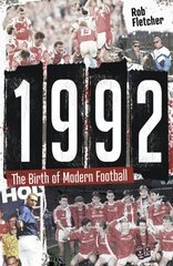 1992: The Birth of Modern Football цена и информация | Книги о питании и здоровом образе жизни | 220.lv