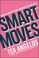 Smart Moves: Simple Ways to Take Control of Your Life - Money, Career, Wellbeing, Love цена и информация | Самоучители | 220.lv