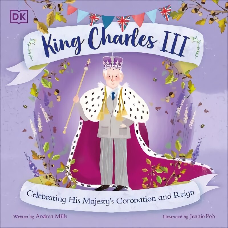 King Charles III: Celebrating His Majesty's Coronation and Reign cena un informācija | Grāmatas pusaudžiem un jauniešiem | 220.lv