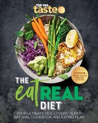 Eat Real Diet: Your Ultimate Veg-Lovers Super-Natural Cookbook and Eating Plan цена и информация | Книги рецептов | 220.lv