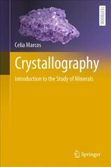 Crystallography: Introduction to the Study of Minerals 1st ed. 2022 cena un informācija | Ekonomikas grāmatas | 220.lv