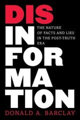 Disinformation: The Nature of Facts and Lies in the Post-Truth Era цена и информация | Книги по социальным наукам | 220.lv