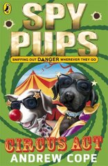 Spy Pups Circus Act cena un informācija | Grāmatas pusaudžiem un jauniešiem | 220.lv