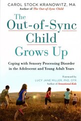 Out-of-Sync Child Grows Up: Coping with Sensory Processing Disorder in the Adolescent and Young Adult Years cena un informācija | Pašpalīdzības grāmatas | 220.lv