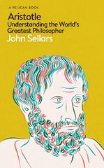 Aristotle: Understanding the World's Greatest Philosopher цена и информация | Книги по социальным наукам | 220.lv