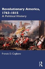 Revolutionary America, 1763-1815: A Political History 4th edition цена и информация | Исторические книги | 220.lv