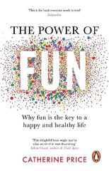 Power of Fun: Why fun is the key to a happy and healthy life цена и информация | Самоучители | 220.lv