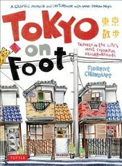 Tokyo on Foot: Travels in the City's Most Colorful Neighborhoods cena un informācija | Ceļojumu apraksti, ceļveži | 220.lv