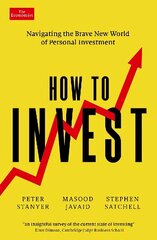 How to Invest: Navigating the brave new world of personal investment Main цена и информация | Самоучители | 220.lv