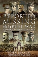Reported Missing in the Great War: 100 Years of Searching for the Truth cena un informācija | Vēstures grāmatas | 220.lv