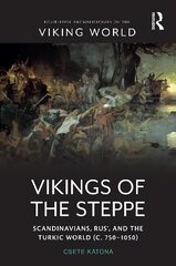 Vikings of the Steppe: Scandinavians, Rus', and the Turkic World (c. 750-1050) cena un informācija | Vēstures grāmatas | 220.lv